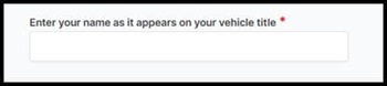 Screenshot of a form questions asking for the name as it appears on the vehicle title.